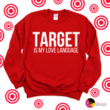 'Streetwear Essential' Love Language is Target Shopaholic Pullover Sweatshirt (S-2X)
